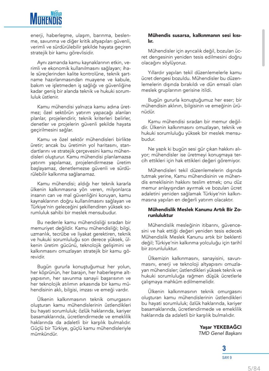 YasarYekebagci's tweet photo. Mühendis Medya’nın yeni sayısı yayında.

Mühendis susarsa, kalkınmanın sesi kısılır.
Çünkü mühendis; üreten, tasarlayan, geliştiren ve ülkesinin üretimine, kalkınmasına hizmet eden kişidir.

Mühendislerin mesleki itibarının güçlendirilmesi, özlük haklarının kalıcı güvence altına alınması ve mesleğin geleceğinin sağlam temellere oturtulması için 
Mühendislik Meslek Kanunu 
artık bir tercih değil, bir zorunluluktur.

Yeni sayımızda; Azerbaycan’ın başkenti Bakü’de büyük bir katılımla gerçekleştirdiğimiz IV. Türk Dünyası Uluslararası Mühendislik Zirvesini tüm yönleriyle ele alıyor, Türk dünyasında mühendislik alanındaki iş birliğinin önemini ve ortak geleceğe dair fikirleri sizlerle buluşturuyoruz.

Mühendislerin sesi, emeğin ve bilginin temsilcisi Mühendis Medya’nın yeni sayısının; tüm mühendislerimize ve teknoloji dünyasına ilgi duyan herkese hayırlı olmasını diliyoruz.