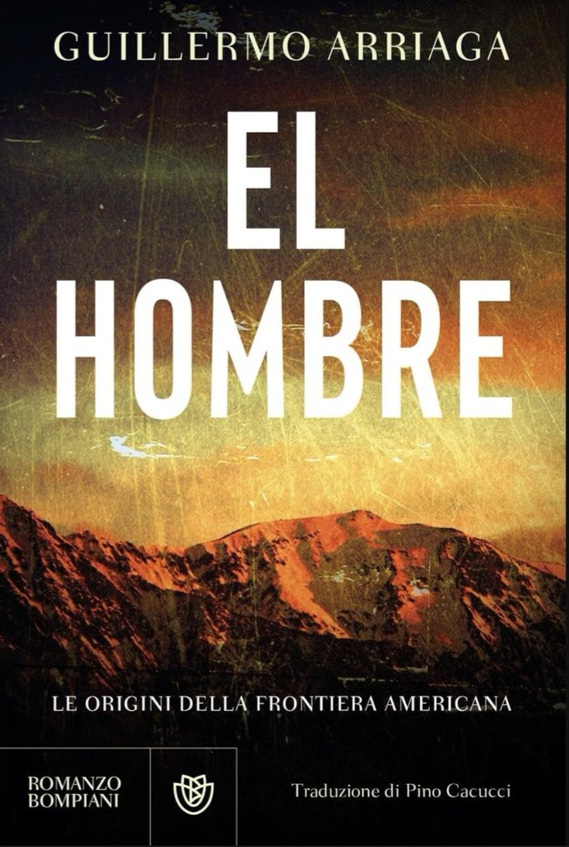federicofecondo's tweet photo. Cosa ha contribuito a fare grande l'#America? Visione, volontà, determinazione certo. Ma anche violenza,  crudeltà, sopruso, pulizia etnica ed apartheid: tutto questo in un romanzo monumentale e bellissimo. El hombre, Guillermo #Arriaga @libribompiani https://t.co/Q9hCPOnz4r