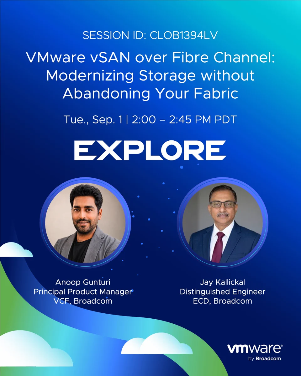 The image is a promotional flyer for a VMware Explore session titled "VMware vSAN over Fibre Channel: Modernizing Storage without Abandoning Your Fabric." It is scheduled for Tuesday, September 1, from 2:00 to 2:45 PM PDT. The flyer contains portraits of Anoop Gunturi, Principal Product Manager at Broadcom, and Jay Kallickal, Distinguished Engineer at Broadcom.