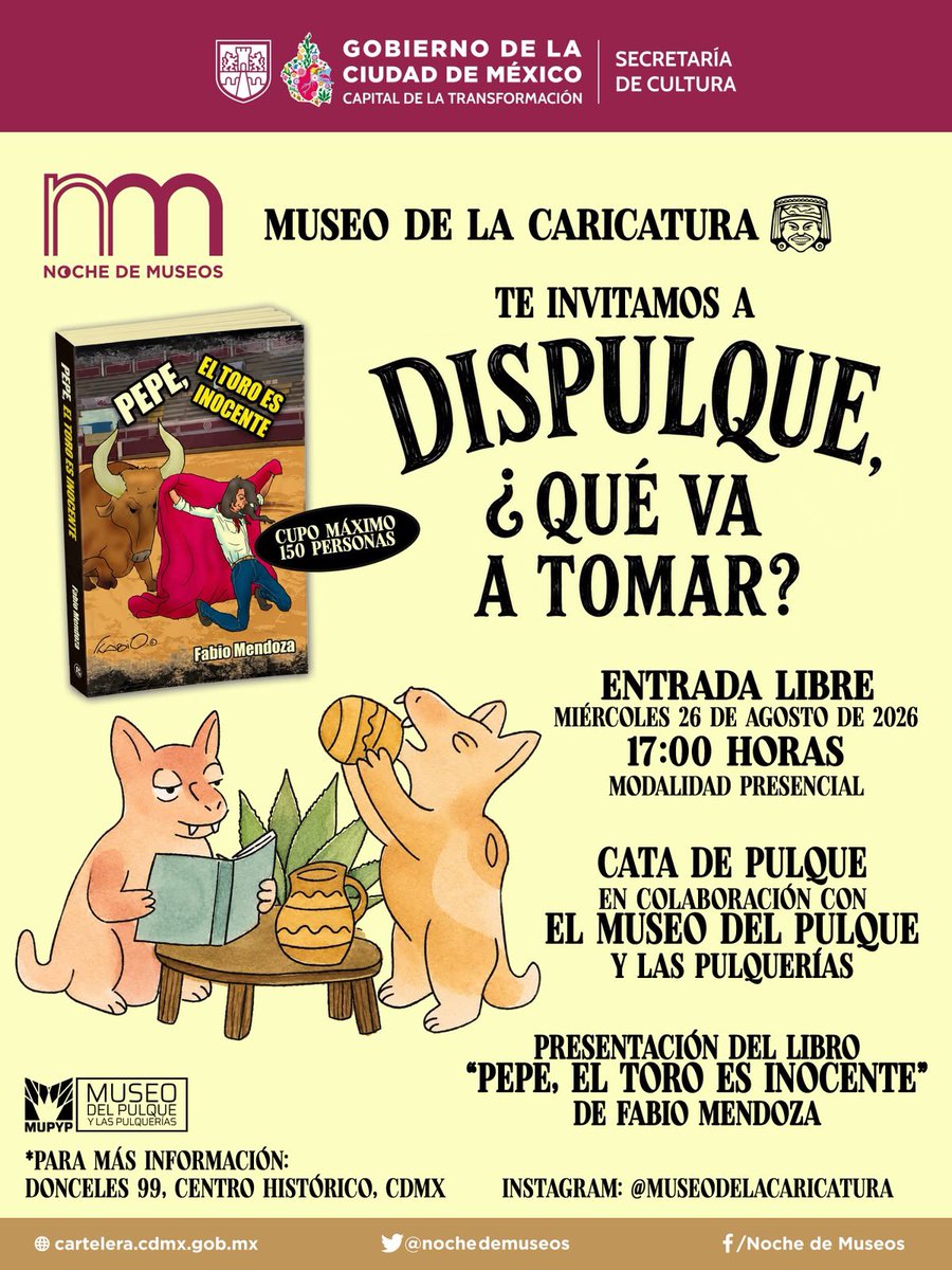 CaricaturaMuseo's tweet photo. Acompáñanos en esta #NocheDeMuseos a la presentación del libro “Pepe, el toro es inocente” de Fabio Mendoza 📖🐂 Y disfruta una cata de pulque en colaboración con el @mupyp_mx 

🗓 26 de agosto | 17:00 h
📍 Donceles 99, Centro Histórico
👥 #CupoLimitado | #EntradaLibre https://t.co/KO07sW7ATX