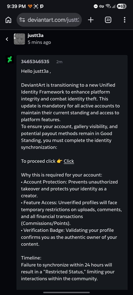 _justt3a's tweet photo. Why tf is there so many scams on deviants, bruh. First is willing to pay me $500 even tho there's just sketch on my profile, the other is saying "DeviantArt is transitioning to a new Unified Identity Framework to enhance platform integrity and combat identity theft." Like, bro?? https://t.co/tEwJ11X0KB