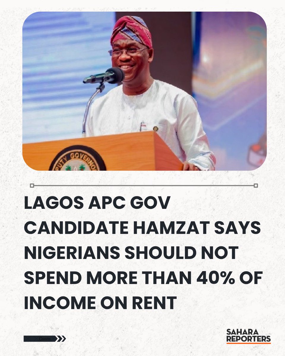 SaharaReporters's tweet photo. Lagos APC Gov Candidate Hamzat Says Nigerians Should Not Spend More Than 40% Of Income On Rent | Sahara Reporters https://t.co/9yfvFPVCz9 https://t.co/8MFTftbQ8b