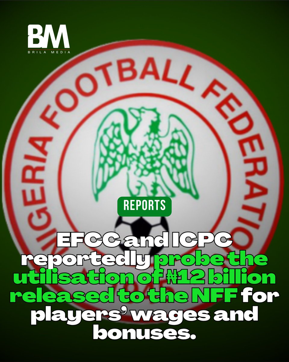 Brilamedia's tweet photo. 🚨🇳🇬 𝐁𝐑𝐄𝐀𝐊𝐈𝐍𝐆: EFCC and ICPC are reportedly investigating the utilisation of the ₦12 billion Federal Government intervention fund released to the NFF for outstanding players’ wages, bonuses and other national-team obligations.

The NFF reportedly confirmed the investigation in a letter dated August 18, stating that all documents relating to the fund are currently with the two anti-corruption agencies.

The development comes amid growing scrutiny of the NFF and the management of public funds allocated to Nigerian football. 👀🇳🇬