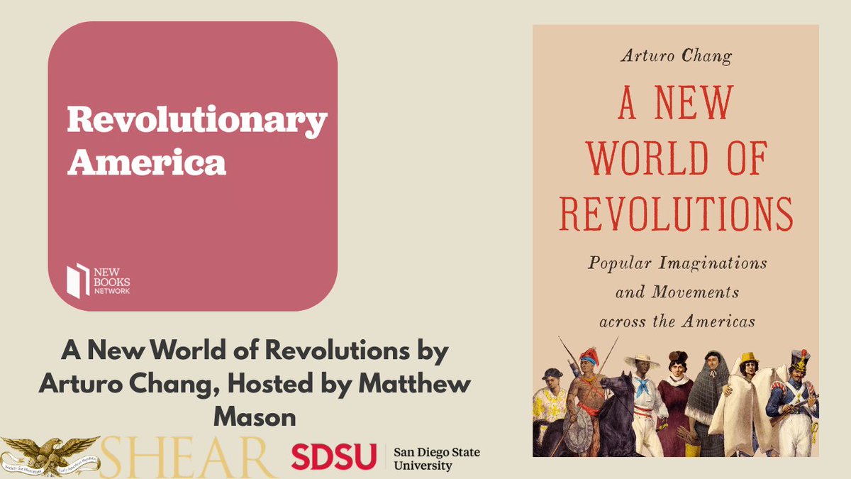 SHEARites's tweet photo. A new episode of the Revolutionary America podcast is live! In this episode Matthew Mason speaks with Arturo Chang about his new book A New World of Revolutions. Listen here: https://t.co/BnjCesW3yo https://t.co/HE8MGMTob9