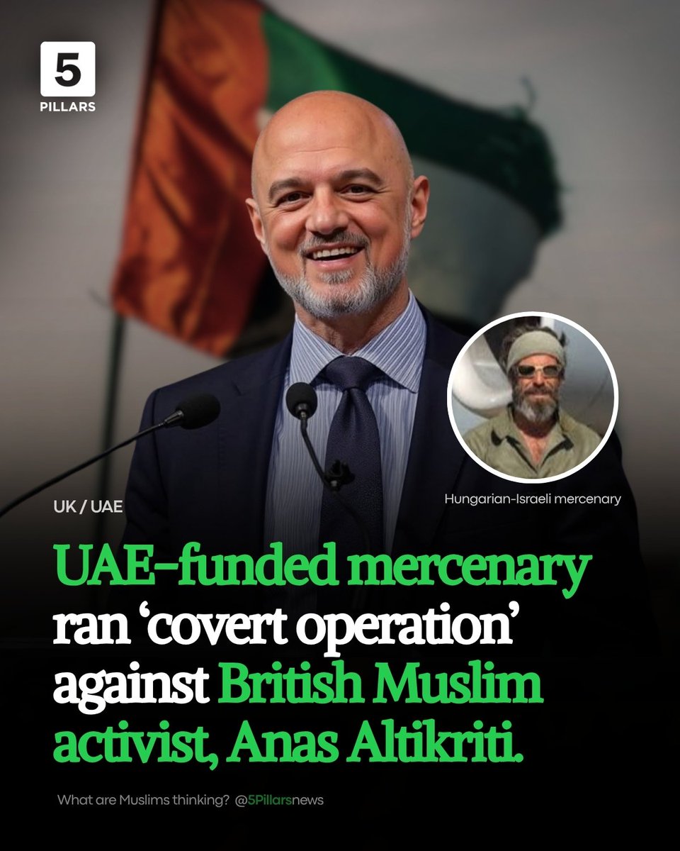 5Pillarsuk's tweet photo. A U.A.E.-funded mercenary carried out a covert surveillance operation against prominent British Muslim activist and academic Anas Altikriti on the streets of London — with evidence suggesting discussions may have included the possibility of killing him.

An ITV News investigation revealed that Abraham Golan, a former French Foreign Legion soldier and dual Hungarian-Israeli citizen, travelled to London in December 2016 while working for the U.A.E., targeting Altikriti, the chief executive of the Cordoba Foundation.

Altikriti said: "Abraham Golan, a foreign mercenary employed by the UAE, came to the U.K. to meet with associates who were following me, taking pictures of my home, tracking my route into work, and attempted to meet with me in person under false pretences. These associates make it clear that the ultimate goal of this was to have me killed."