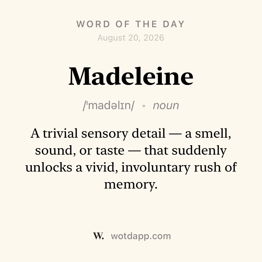 wotd_app's tweet photo. Madeleine — A trivial sensory detail — a smell, sound, or taste — that suddenly unlocks a vivid, involuntary rush of memory.

@wotd_app
#WOTD #WordOfTheDay https://t.co/7J3zZohbPG