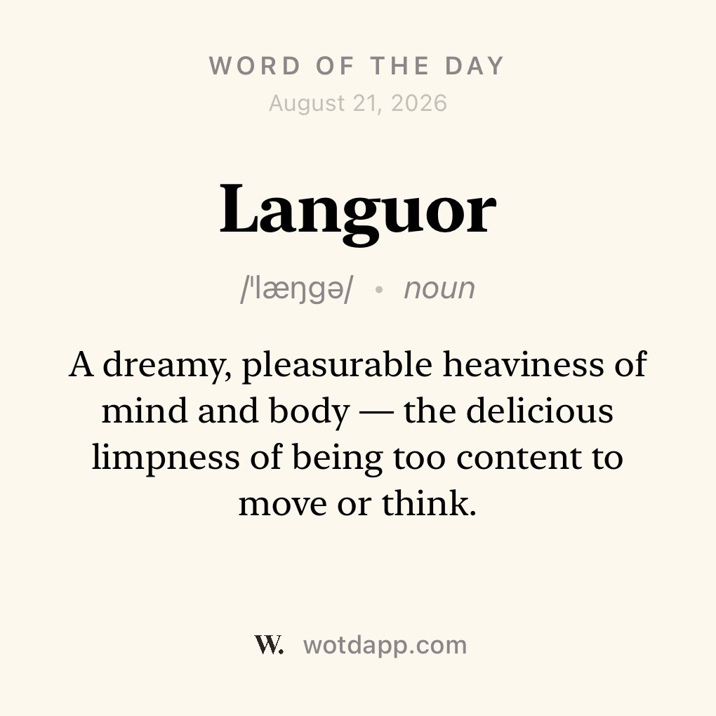wotd_app's tweet photo. Languor — A dreamy, pleasurable heaviness of mind and body — the delicious limpness of being too content to move or think.

@wotd_app
#WOTD #WordOfTheDay https://t.co/M8MC9ZYTMW