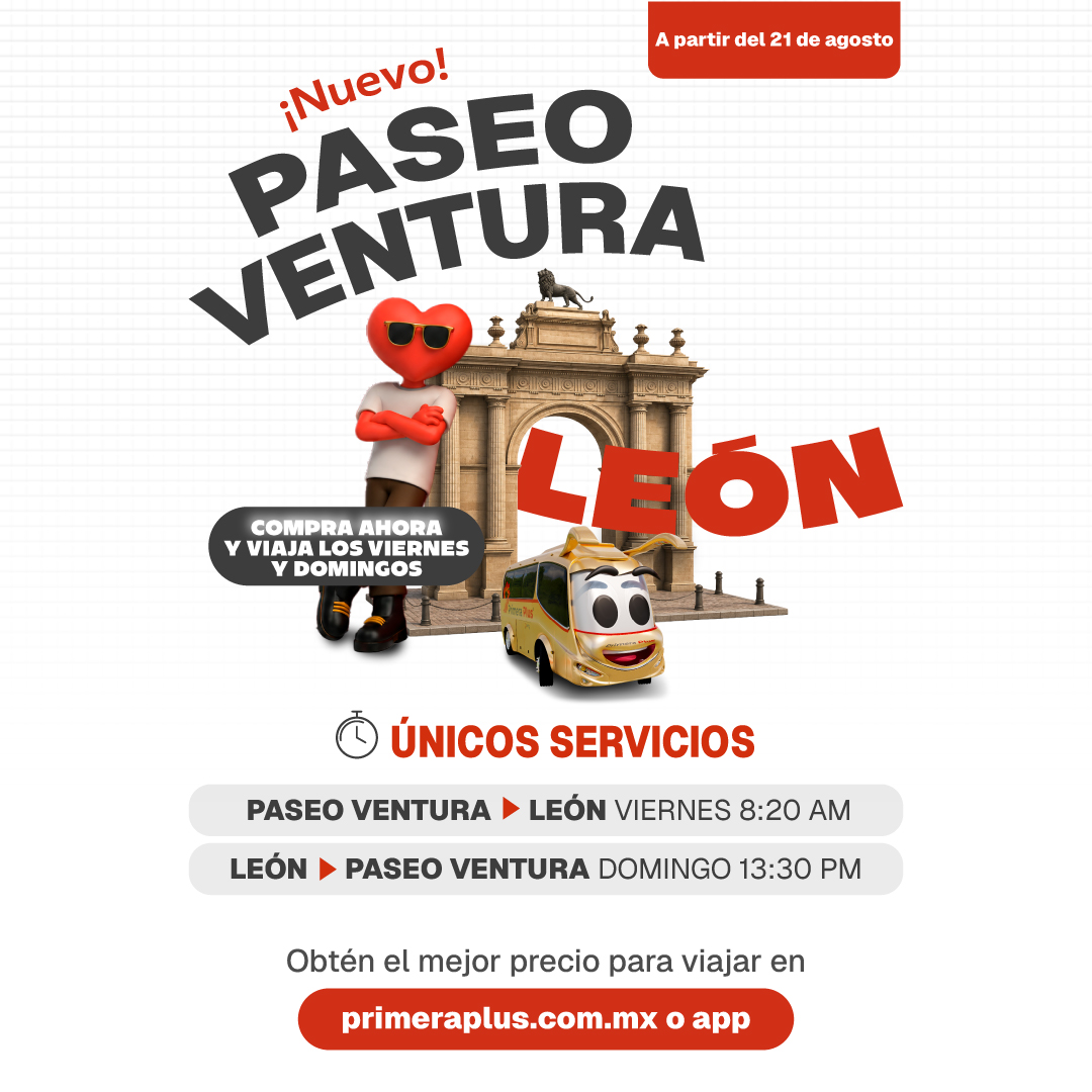 Primera_Plus's tweet photo. Paseo Ventura y León, ahora más cerca 👀
Compra tus boletos en la app o en https://t.co/Su8YSmmLeN
#PrimeraPlus #PaseoVentura #León #ViajaDePrimera https://t.co/xrq8KyS1gQ