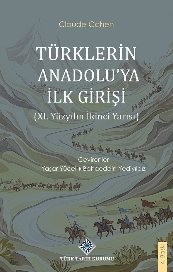 akblt_ufk's tweet photo. Türk Tarih Kurumu'ndan 4. Baskısıyla Türklerin Anadolu'ya İlk Girişi (XI. Yüzyılın İkinci Yarısı) başlıklı çalışma neşredildi. ✒️ https://t.co/NstJavvxte