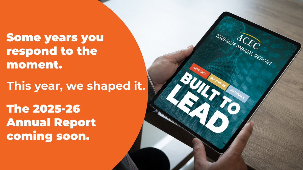 ACEC_National's tweet photo. Some years you respond to the moment. This year, we shaped it. 🏗️  The 2025–26 ACEC Annual Report is coming soon. Advocacy. Innovation. Influence. #BuiltToLead https://t.co/LAk66ix4DL