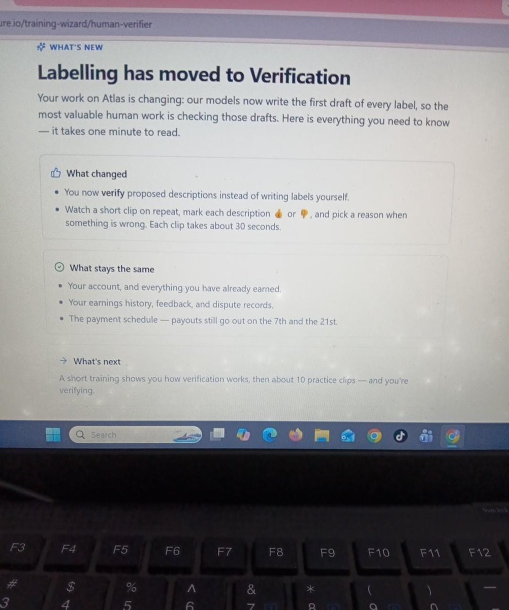 bimnttsion's tweet photo. ATLAS UBAH SISTEM KERJA: SEKARANG BUKAN LABELING, TAPI VERIFICATION!

Jadi buat yang kerja di Atlas, sekarang sistemnya berubah.

Dulu:
Kita yang bikin label/deskripsi dari awal.

Sekarang:
Model AI sudah membuat draft label terlebih dahulu, lalu tugas kita adalah memeriksa apakah deskripsi tersebut benar atau salah berdasarkan video.
 
Cara kerjanya sekarang
1. Tonton short clip berulang.
2. Cek deskripsi yang dibuat AI.
3. Tandai apakah deskripsinya benar 👍 atau salah 👎.
4. Kalau salah, pilih alasan kenapa deskripsinya tidak sesuai.
5. Satu clip kira-kira 30 detik.

Yang TIDAK berubah
Akun, penghasilan yang sudah didapat, riwayat earnings, feedback, dispute, dan jadwal pembayaran tetap sama payout masih dilakukan setiap tanggal 7 dan 21.

FYI, ternyata Wise emang nggak bisa dipakai buat Indonesia. Jadi sekarang aku masih cari cara buat payout ny lewat crypto. Kalo nanti udah berhasil dan aku udah coba sendiri, aku spill step by step-nya ya