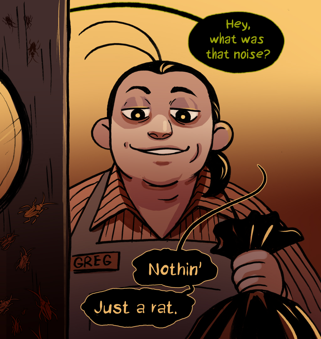 karnessah's tweet photo. Watch out! A cockroach! Greg is a bunch of cockroaches weating a human body.
He's also an owner of a coffeeshop/bookstore Marybeth works in.
He's really good at cooking, despite eating literal trash https://t.co/AayEQGrDg2