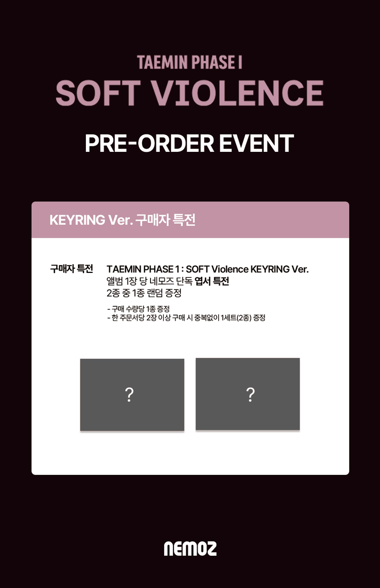 nemoz_lab's tweet photo. 태민 (TAEMIN) [PHASE I : Soft Violence]
✨ PRE-ORDER EVENT ✨

📅  ~ 2026.08.30 (일) 23:59(KST)

💿 [PHASE I : Soft Violence] (NEMO Ver.) 구매자 전원
🎁 NEMOZ 단독 미공개 폴라로이드 포토카드 2종 중 1종 랜덤 증정
🔗 NEMOZ SHOP: https://t.co/o3wbPdGw1c

💿 [PHASE I : Soft Violence] (KEYRING Ver.) 구매자 전원
🎁 NEMOZ 단독 미공개 엽서 특전 2종 중 1종 랜덤 증정
🔗 NEMOZ SHOP: https://t.co/xBMkmXtaJr

📢 네모즈샵에서만 만나볼 수 있는 단독 특전을 놓치지 마세요!