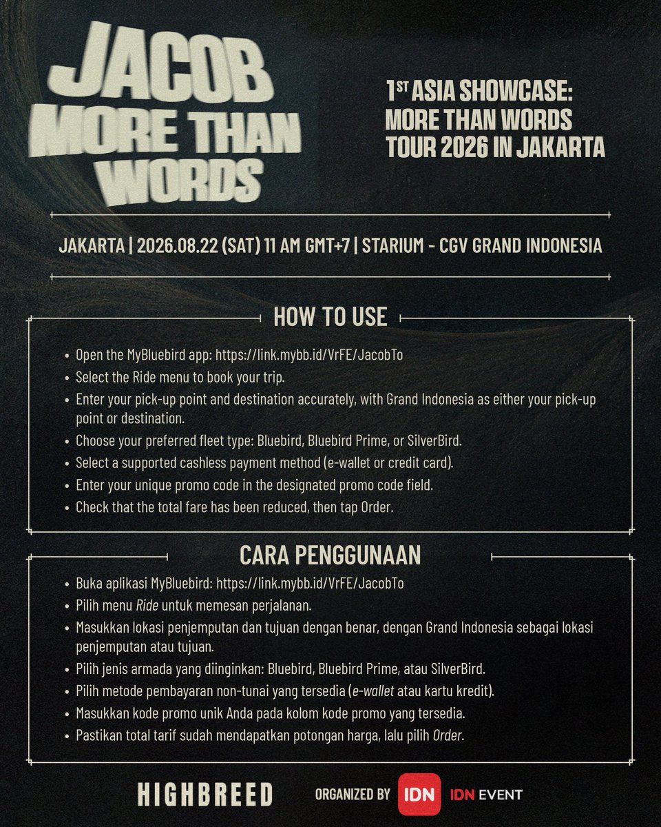idn_app's tweet photo. SPECIAL TRANSPORTATION BENEFIT FOR TICKET HOLDERS! 💙
Your journey to JACOB 1st Asia Showcase: More Than Words Tour 2026 in Jakarta just got more convenient!
As a special appreciation for all Showcase Ticket Holders, we've teamed up with Bluebird to bring you an exclusive transportation benefit for your journey to and from Grand Indonesia on D-DAY. ✨

💙 YOUR EXCLUSIVE MyBluebird PROMO CODES
📍 To Grand Indonesia and  🏠 From Grand Indonesia
*Each promo code can only be used once per trip.

Save this post, plan your journey ahead, and get ready for a more comfortable ride to the showcase! 🚕💙
See you at JACOB SHOWCASE: MORE THAN WORDS!

🗓️ 22 August 2026 (SAT)
📍 STARIUM – CGV Grand Indonesia
🎟️ Official Livestream on IDN App
⏰ 11:00 AM GMT+7

Can't join us at the venue? You can still be part of the moment! Watch the showcase LIVE on IDN App. 💙

📱 Download IDN App and get your livestream ticket through the link in bio.

#JACOB_MTWTOUR2026 #JACOB #제이콥