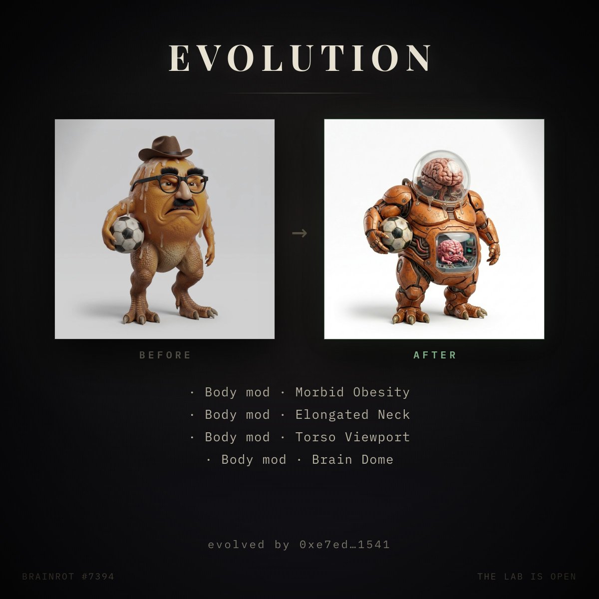 brainrotproject's tweet photo. EVOLUTION OF THE DAY

another one leaves the Lab changed. BRAINROT #7394:

· Body mod · Morbid Obesity
· Body mod · Elongated Neck
· Body mod · Torso Viewport
· Body mod · Brain Dome

evolved by 0xe7ed…1541 🧠 https://t.co/dBaxy9TWTh