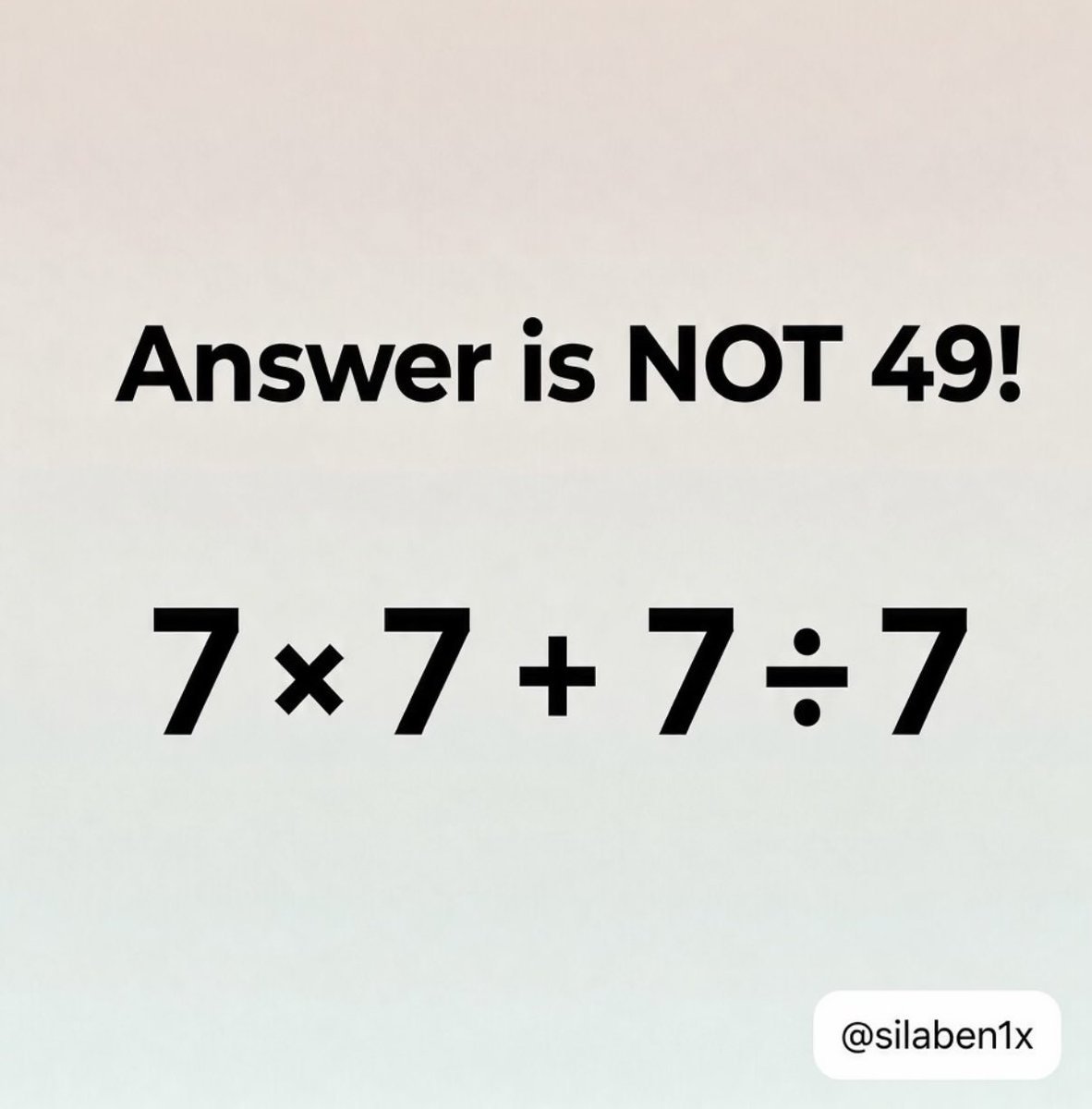 Think_Battle_X's tweet photo. It looks simple, but everyone gets it wrong.

If the answer isn’t 49, then what is it? https://t.co/5r683y9lj8