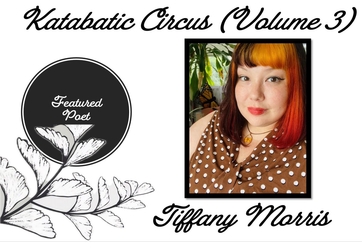 borwein_ns's tweet photo. Our fourth and final featured poet for Katabatic Circus (Volume 3) is the amazing Tiffany Morris! https://t.co/ezo5W8S9vr