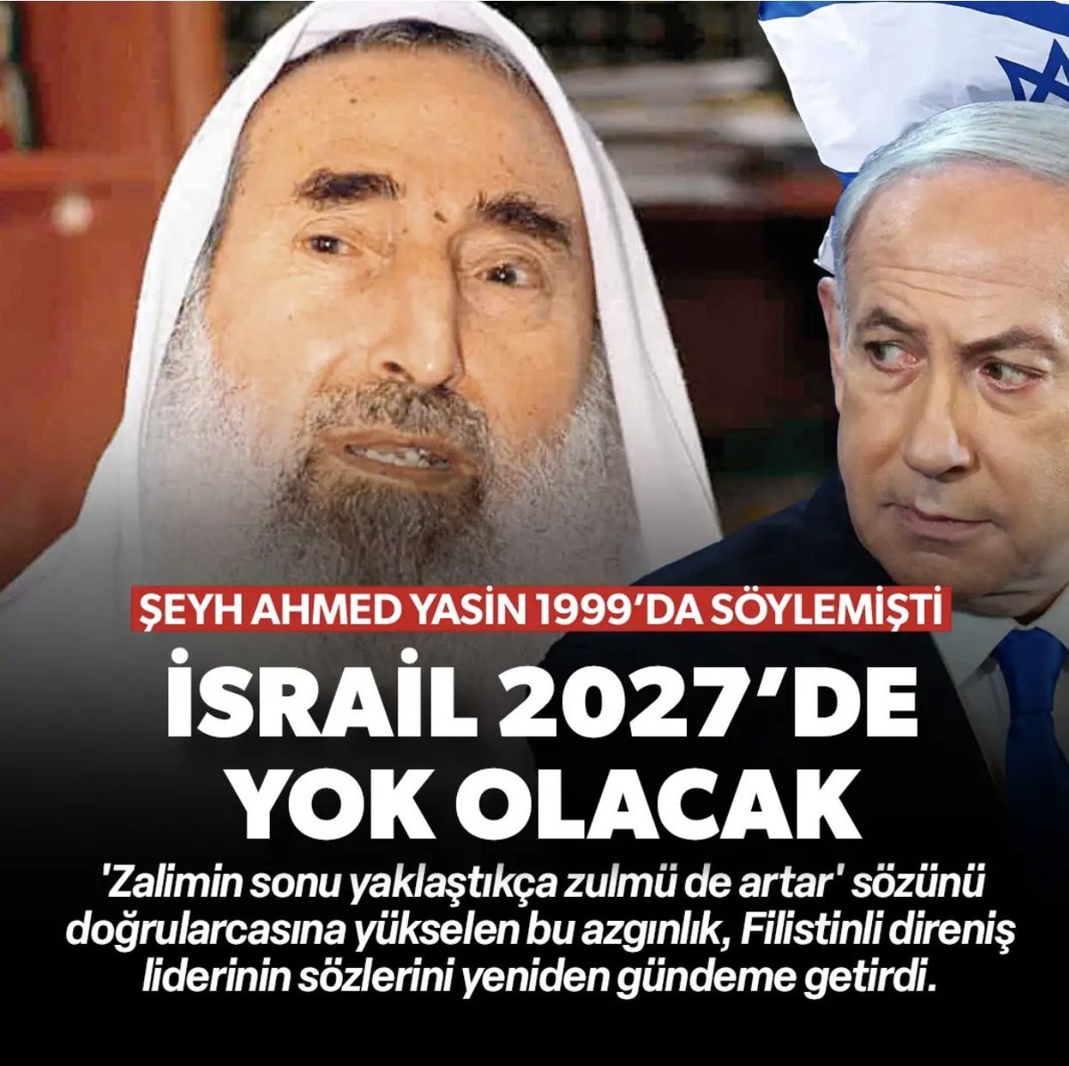 ___MuraT_ASM___'s tweet photo. Şeyh Ahmed Yasin ne demişti? 

"İsrail 2027 yılında yok olacak"

Bu günlerde İsrail'in Türkiye'nin deyneğine sürtünmesi, sonun başlangıcı olacak inşaAllah. https://t.co/QUNTxPJh7J