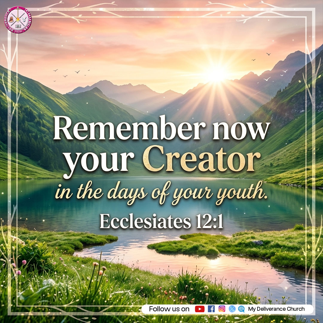 MyDeliveranceCh's tweet photo. Remember now your Creator in the days of your youth. Ecclesiastes 12:1 #DeliveranceChurch #RevJoshua #Ecclesiastes #Creator #Youth #Wisdom #Faith #Christian #Jesus #DailyVerse #GodsWord #Hope https://t.co/1B3TKOZHfr