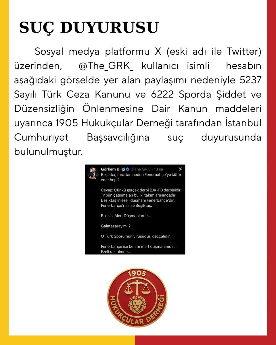 1905hukukcular's tweet photo. SUÇ DUYURUSU

Sosyal medya platformu X (eski adı ile Twitter)üzerinden,  @ The_GRK_ kullanıcı isimli  hesabın aşağıdaki görselde yer alan paylaşımı nedeniyle 5237 Sayılı Türk Ceza Kanunu ve 6222 Sporda Şiddet ve Düzensizliğin Önlenmesine Dair Kanun maddeleri uyarınca 1905 Hukukçular Derneği tarafından İstanbul Cumhuriyet Başsavcılığına suç duyurusunda bulunulmuştur.

#1905hukukçular