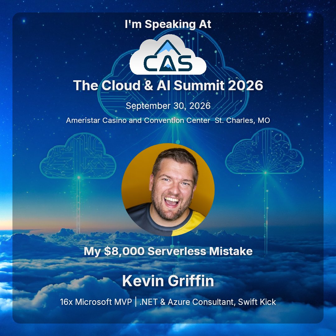 1kevgriff's tweet photo. I'm speaking at The Cloud &amp; AI Summit 2026! My $8,000 Serverless Mistake is the real story of moving services to Azure Functions, loving the wins, then learning what serverless couldn't do—expensively. Thursday, Oct 1 at 1:15 PM CT in St. Charles, MO. https://t.co/6pTn6CQZ8X