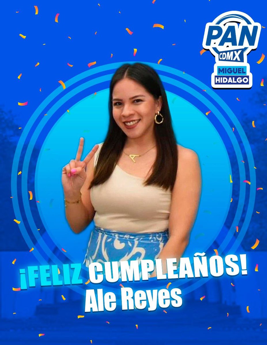 PAN_MH_CDMX's tweet photo. ¡Seguimos celebrando a Ale Reyes! 

Le enviamos un fuerte abrazo y nuestras felicitaciones por su cumpleaños. 🥳

Que este nuevo año de vida esté lleno de alegría, salud y muchos éxitos. ¡Muchas felicidades, Ale! 💙 https://t.co/NZKnlOZPUK