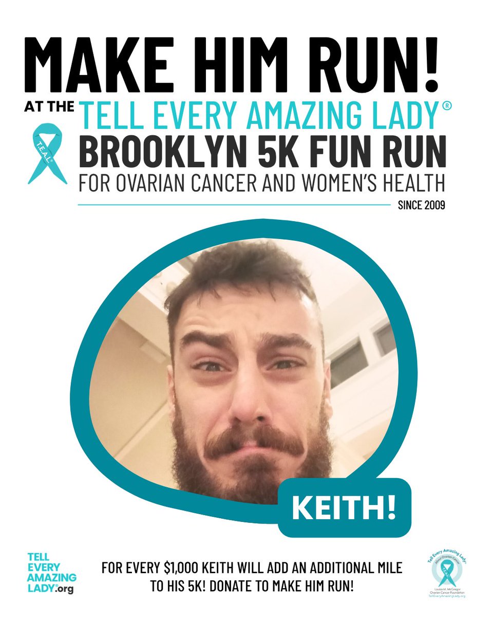 TEALWALK's tweet photo. Make Keith Run! As a part of our "Make Them Run" fundraising initiative you have the opportunity to make Keith run extra miles for ovarian cancer at the Tell Every Amazing Lady® Brooklyn 5K Fun Run. For every $1,000 Keith will add an additional mile to his 5K. He’s pledged to run 1 extra mile, so donate and Make Him Run! All the money raised goes towards our underfunded women’s health programs. Read his bio and donate at https://t.co/LDBOZlLr9R

#TellEveryAmazingLady #brooklyn #5K #knowovarian #donationrun