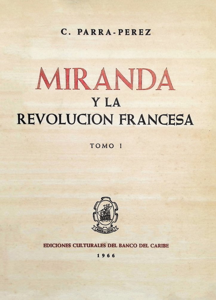 IdeariumCaribe's tweet photo. Ya pueden leer en nuestra Biblioteca Digital los dos tomos de la primera edición de «Miranda y la Revolución Francesa». La primera obra en la gran saga republicana del historiador, ministro y canciller merideño Caracciolo Parra Pérez. https://t.co/ILKBRQyqHo