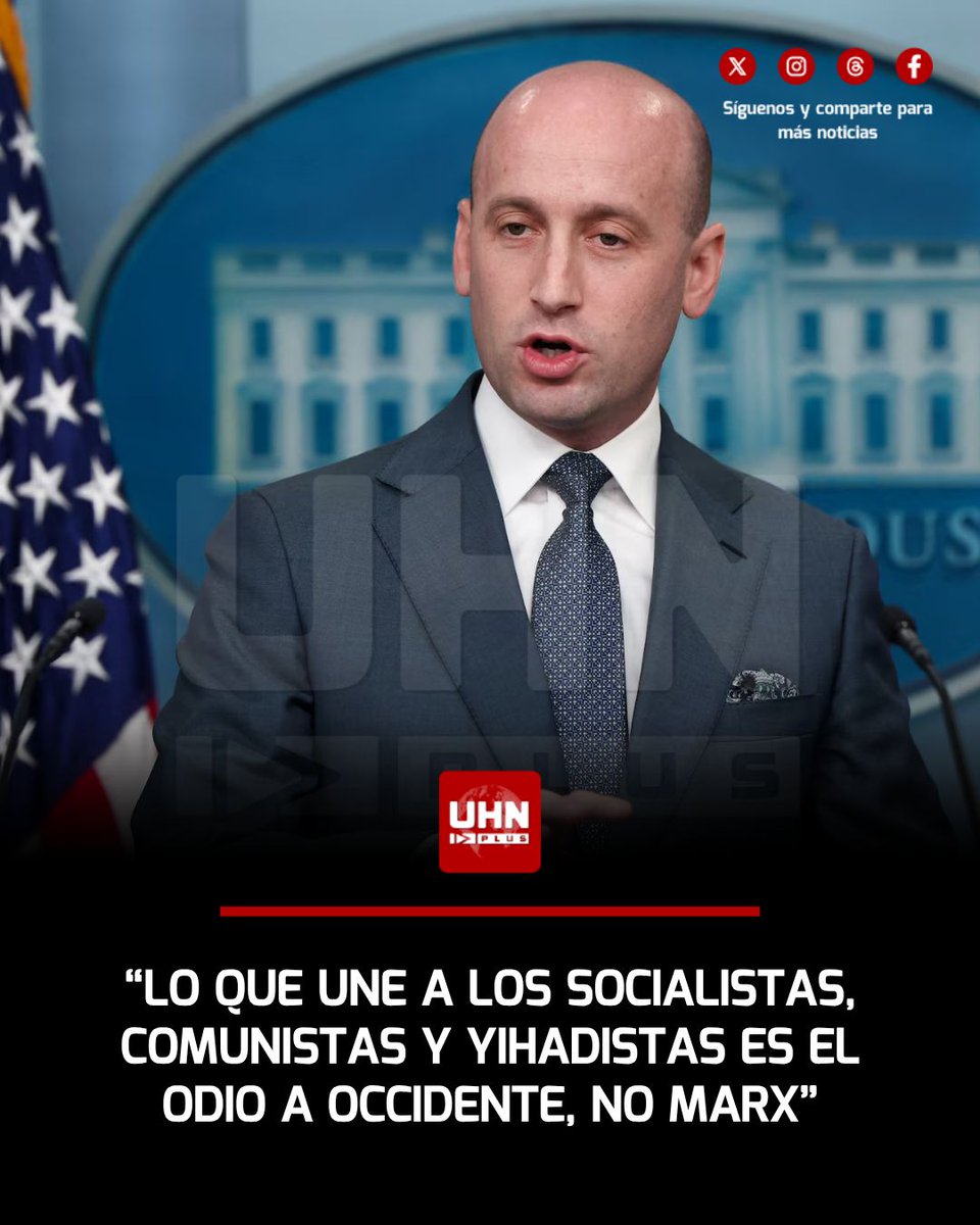UHN_Plus's tweet photo. 🇺🇸‼️ | En un contundente pronunciamiento sobre la amenaza ideológica global, el asesor conservador Stephen Miller afirmó este viernes que el verdadero nexo de unión entre yihadistas, socialistas y promotores de fronteras abiertas no es la doctrina de Karl Marx, sino un resentimiento visceral contra Occidente.