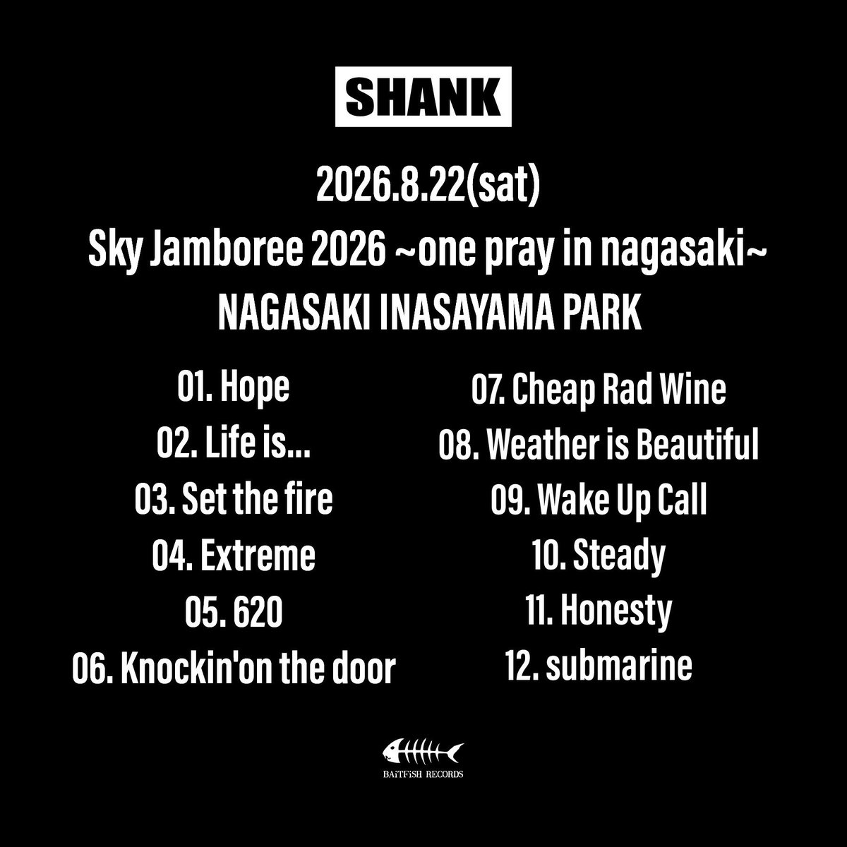 SHANK095's tweet photo. 【セットリスト】

2026/8/22(土)
Sky Jamboree 2026 ～one pray in nagasaki～
長崎 稲佐山公園野外ステージ                                                                                                                                                                                       

01. Hope
02. Life is...

03. Set the fire
04. Extreme
05. 620

06. Knockin'on the door
07. Cheap Rad Wine
08. Weather is Beautiful

09. Wake Up Call
10. Steady
11. Honesty
12. submarine