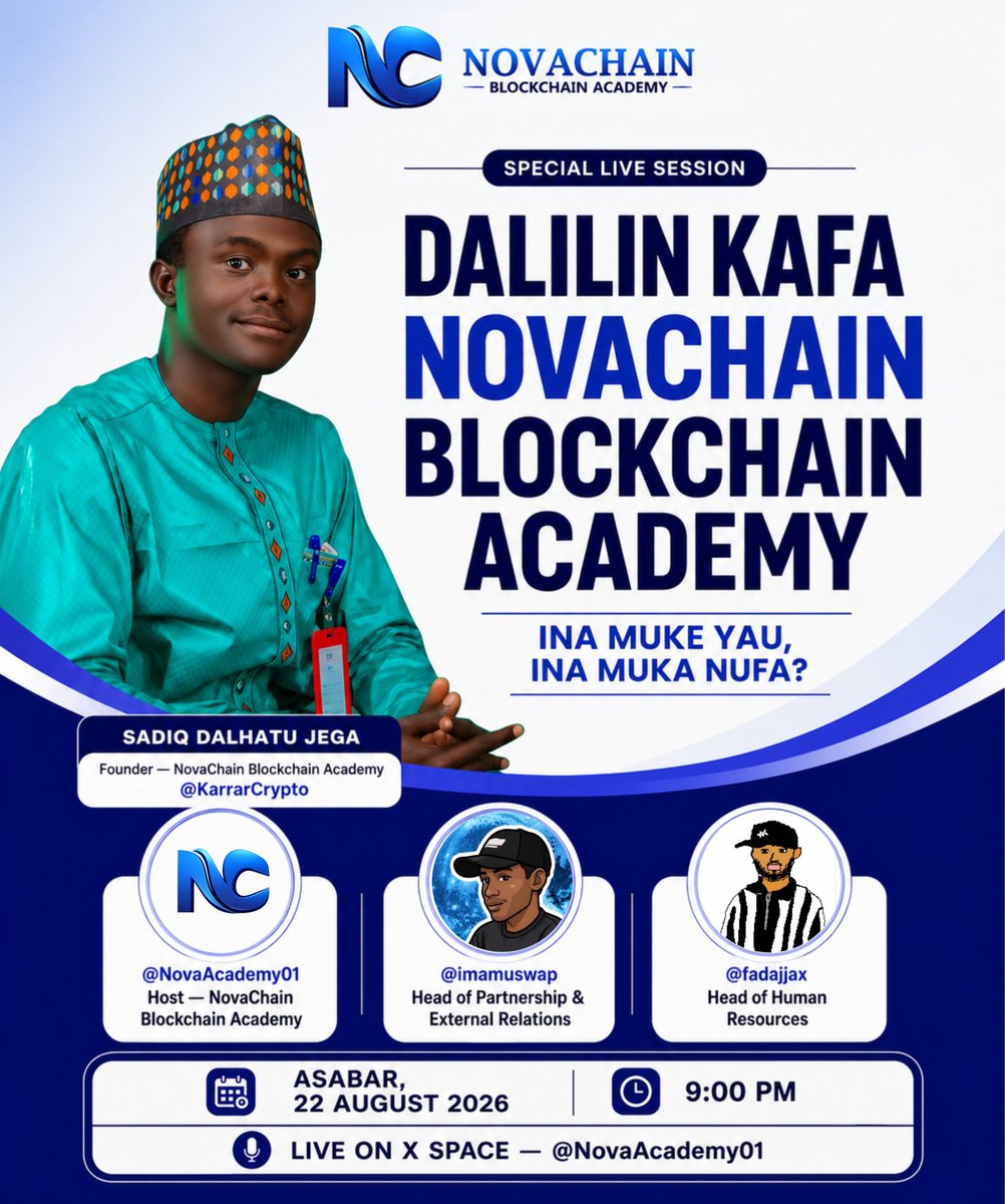 NovaAcademy01's tweet photo. Assalamu Alaikum Warahmatullahi Wabarakatuhu.

🚨 LIVE SESSION NA MUSAMMAN! 🚨

A yau, Asabar, 22 ga Agusta 2026, in Allah Ya yarda, za mu kasance tare da Founder na NovaChain Blockchain Academy, Sadiq Dalhatu Jega Wanda akafi Sani Baban Ahmad Fa'eez, domin tattauna wani muhimmin batu da ya shafi tafiyar NovaChain Academy tun daga kafuwarta har zuwa inda take a yau.

🎙️ MAUDU’I:

🏛️ DALILIN KAFA NOVACHAIN BLOCKCHAIN ACADEMY — INA MUKE YAU, INA MUKA NUFA?

A wannan zama, Founder zai yi cikakken bayani kan:

🔹 Me ya sa aka kafa NovaChain Blockchain Academy?
🔹 Wace matsala aka ga akwai a cikin al’umma da ta sa aka ga buƙatar kafa Academy?
🔹 Me ya sa muka zaɓi koyar da Blockchain, Web3 da Digital Assets?
🔹 Mene ne burinmu da hangen nesanmu tun daga ranar farko?
🔹 Ina NovaChain Academy take a yanzu? — abin da muka fara, abubuwan da muka cimma da kuma matakin da muka kai.
🔹 Mene ne shirinmu na gaba kuma ina muke son ganin NovaChain a shekaru masu zuwa?
🔹 Me ya sa muka yi imanin cewa ilimin BlockChain  zai zama muhimmin ilimi ga al’umma?
🔹 Me ɗalibi zai samu idan ya shiga cikin shirin karatun NovaChain?
🔹 Me ya sa muka yanke shawarar ba da wasu ilimomi da dama kyauta kafin fara babban shirin karatunmu?
🔹 Me ya sa ya kamata matasa su fara koyon wannan fasaha tun yanzu?
🔹 Tambayoyi da amsoshi kai tsaye daga mahalarta.

👤 SPECIAL GUEST / SPEAKER
@KarrarCrypto
Founder — NovaChain Blockchain Academy

🏛️ HOST
@NovaAcademy01
NovaChain Blockchain Academy

🎤 CO-HOST 1 / MODERATOR
@imamuswap
Head of Partnership & External Relations — NovaChain Blockchain Academy

🎤 CO-HOST 2 / MODERATOR
@fadajjax
Head of Human Resources — NovaChain Blockchain Academy

📅 RANA: Asabar, 22 ga Agusta 2026
🕘 LOKACI: 9:00 na dare
📍 WURI: X Space — @NovaAcademy01

🚨 WANNAN BA ZAMA NE DA YA KAMATA KA RASA BA!

Idan kana son sanin me ya sa aka kafa NovaChain, daga ina muka fara, ina muka kai yanzu, da kuma irin makomar da muke shiryawa, wannan shi ne damar ka ji bayanin kai tsaye daga Founder.

🎙️ Ku kasance tare da mu.
Ku saurara. Ku tambaya. Ku fahimta. Ku kasance cikin tafiyar NovaChain.

NOVACHAIN BLOCKCHAIN ACADEMY
22/08/2026