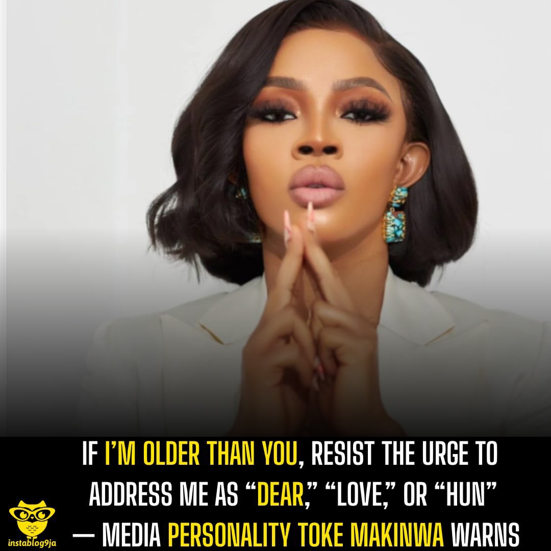 instablog9ja's tweet photo. If I’m older than you, resist the urge to address me as “dear”, “love”, or “hun” — Media personality Toke Makinwa warns https://t.co/wX7hNxTV0K