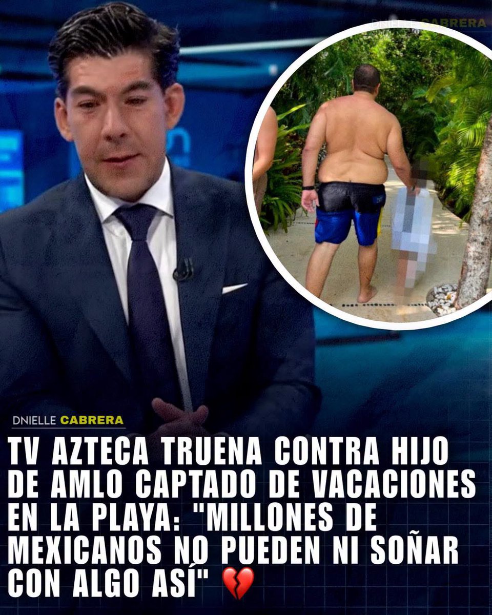 DnielleCabrera's tweet photo. 🚨 TV AZTECA SE PREOCUPA POR LOS POBRES 💔

El periodista imparcial López San Martín compartió unas imágenes del hijo de AMLO, José Ramón López Beltrán, disfrutando de vacaciones en la playa junto a su familia

“Millones de mexicanos no pueden ni soñar con algo así”, dijo el periodista con el corazón en la mano 💔