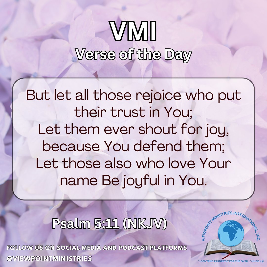 viewpointmin's tweet photo. VMI Verse of the Day
But let all those rejoice who put their trust in You;
Let them ever shout for joy, because You defend them;
Let those also who love Your name
Be joyful in You.
Psalm 5:11 (NKJV)
#VMI #VerseofTheDay #Viewpointministries #LetsTalkAboutJesus #GloriousJubilation https://t.co/noA6Y8zd3h
