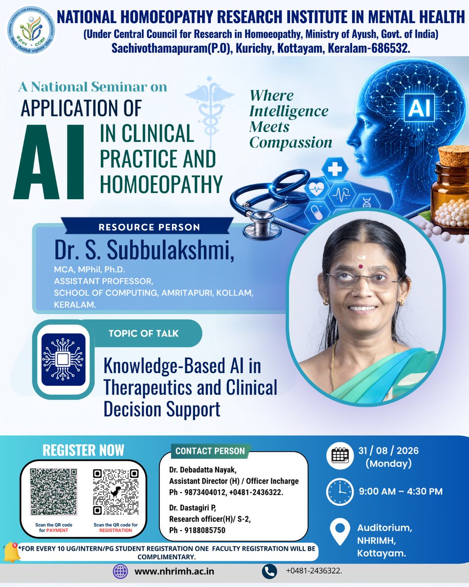 nhrimh's tweet photo. 📢 National Seminar | Application of AI in Clinical Practice and Homoeopathy

The National Homoeopathy Research Institute in Mental Health (NHRIMH), Kottayam, is organising a National Seminar on “Application of AI in Clinical Practice and Homoeopathy” on 31 August 2026.

🤖 Resource Person: Dr. Subbulakshmi, MCA, MPhil, PhD
Assistant Professor, School of Computing, Amritapuri, Kollam, Kerala

🎙️ Topic of Talk:
“Knowledge-Based AI in Therapeutics and Clinical Decision Support”

The session will explore the application of knowledge-based Artificial Intelligence in therapeutics and clinical decision support, highlighting its potential to support informed clinical decision-making and contribute to the advancement of Homoeopathic practice.

📅 31 August 2026 (Monday)
⏰ 9:00 AM – 4:30 PM
📍 Auditorium, NHRIMH, Kottayam

✨ Where Intelligence Meets Compassion

🔗 Register now and be part of this academic event!

#NHRIMH #CCRH #Homoeopathy #MinistryOfAYUSH #ArtificialIntelligence #AIinHealthcare #HomoeopathicResearch #ClinicalDecisionSupport
