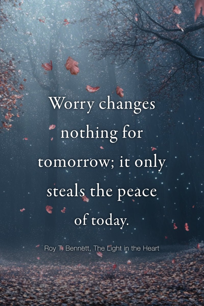 InspiringThinkn's tweet photo. Worry changes nothing for tomorrow; it only steals the peace of today.
Roy T. Bennett, The Light in the Heart https://t.co/WWUQCMNC13