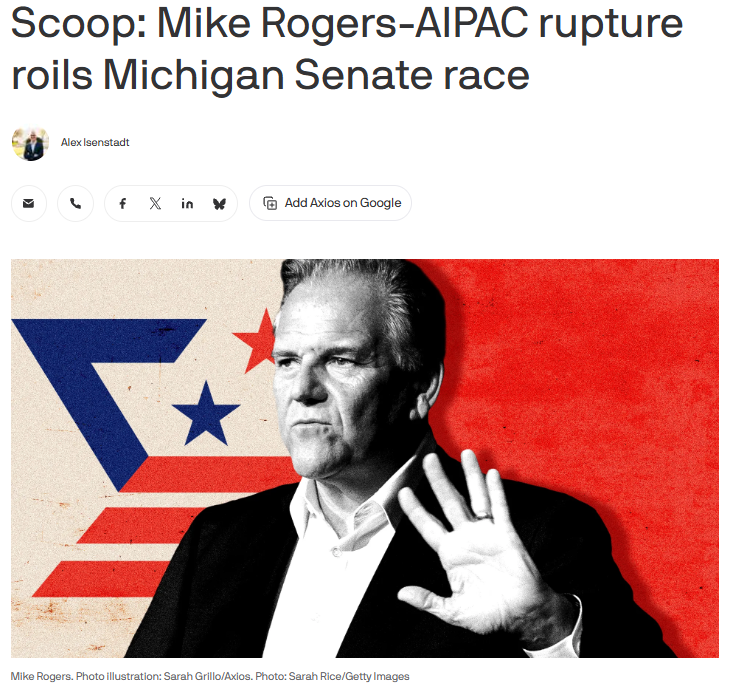 clashreport's tweet photo. Mike Rogers, the Republican nominee for U.S. Senate in Michigan, asked AIPAC not to run ads supporting him, fearing the group’s backing could hurt him with voters angry over Gaza.

Source: Axios https://t.co/0vnvWq7xfJ
