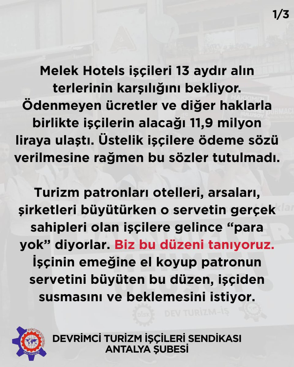 DevTurizm007's tweet photo. Melek Hotels işçileri 13 aydır ücretlerini ve haklarını alamıyor.11,9 milyon liraya ulaşan işçi alacağı, patronların kâr düzeninin işçiye reva gördüğü sömürünün açık göstergesidir.
 Melek Hotels işçilerinin hakkı derhal ödenmelidir!
#MelekHotelsİşçileriYalnızDeğildir #DevTurizmİş https://t.co/bIESdcER3v