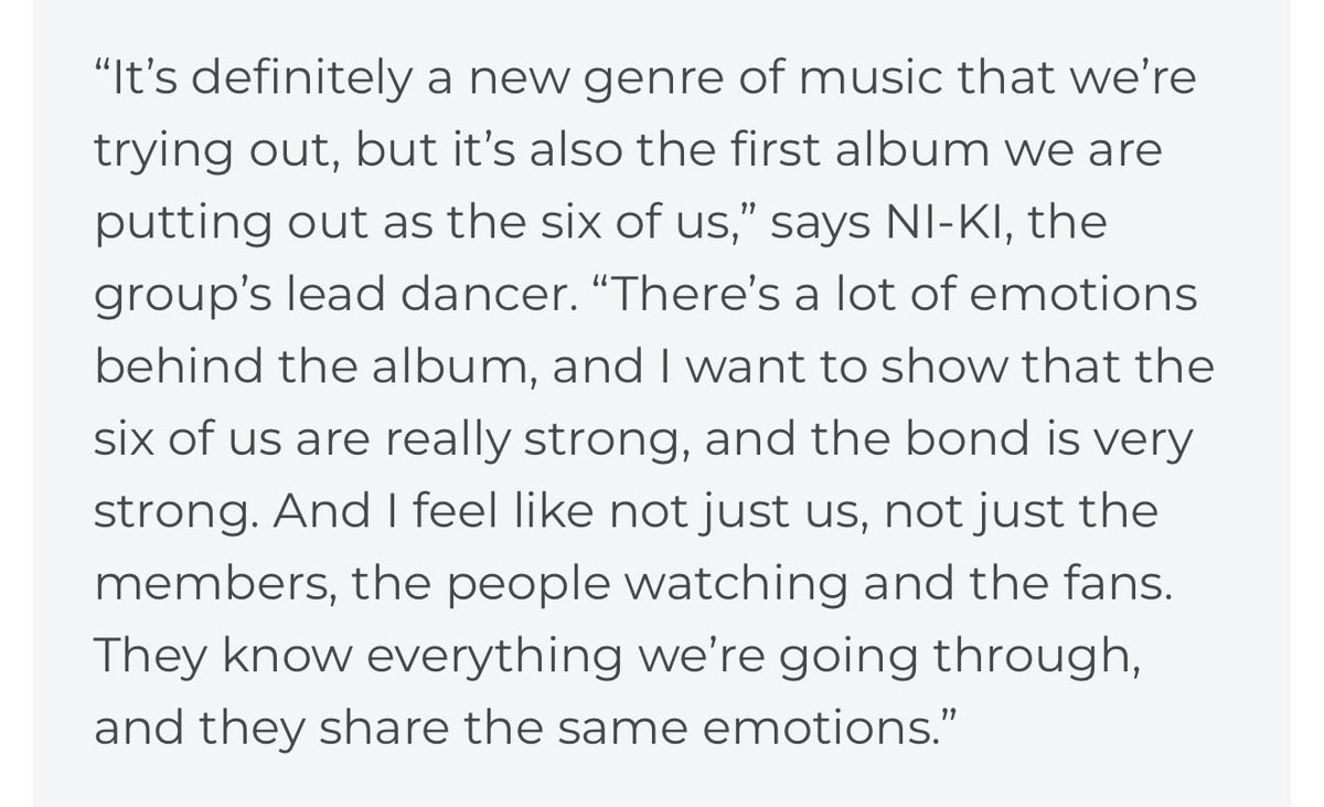 RIKIROYALTY's tweet photo. NI-KI Consequence interview

"i want to show that the six of us are really strong, and the bond is very strong."

"they know everything we're going through, and they share the same emotions."

actually crying right now 😢 after all the hurdles we've faced recently, Riki knowing that we truly understand what they're going through proves how deep this connection is. we're in this together for the long haul, and we’ll always give the six of them our full support. THE SIN : BLISS is just the start!