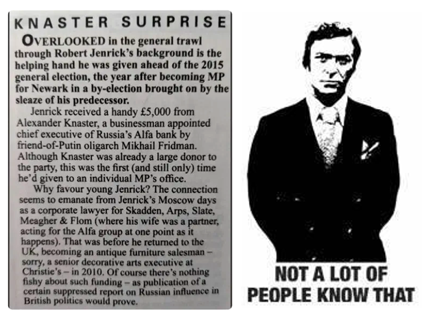 docrussjackson's tweet photo. How many Reform UK voters know that Robert Jenrick once worked in Moscow as a corporate lawyer for firms handling oligarch clients?

This Private Eye item from 2020 reads somewhat differently now. At the time it was a minor scandal: 'Honest Bob' Jenrick, a Moscow-trained corporate lawyer turned MP, accepted £5,000 from Alexander Knaster, the former CEO of Alfa Bank, in the run-up to the 2015 election, the only time Knaster had ever donated to an individual MP's office despite being a long-standing Tory donor.

Jenrick's wife, Michal Berkner, had been a partner at Skadden, Arps, Slate, Meagher & Flom, acting for the Alfa Group at one point, before later moves to Cooley, McDermott Will & Emery, and now Baker McKenzie.

The piece's closing line, about "a certain suppressed report on Russian influence in British politics," was a pointed reference to the still-unpublished Russia Report.

What has happened since gives the story more weight than Private Eye could have known.

After the 2022 invasion, the US and UK sanctioned Alfa Group's principals, including Mikhail Fridman, the bank's co-founder, who was arrested by the National Crime Agency at his London home that December. He left the UK for good in 2023 and now lives in Moscow.

Knaster's own firm, Pamplona Capital, was drawn directly into the fallout: Goldman Sachs and Kirkland & Ellis both cut ties once it emerged that roughly 80% of Pamplona's funds traced back to Fridman's LetterOne vehicle, and Pamplona has since moved to wind down and buy out those stakes.

Knaster himself was never sanctioned. But the wider network his 2015 donation sat within has since been treated by Western governments and banks as exactly the kind of Russian-adjacent capital the original piece was needling at.

It's also worth noting the company Jenrick now keeps.

As Reform UK's Treasury spokesperson, he sits in a party whose former leader in Wales, Nathan Gill, was jailed for ten and a half years in November 2025 for taking bribes from a pro-Russian Ukrainian politician to make pro-Kremlin statements in the European Parliament, a case serious enough to trigger a government review into foreign interference in UK politics.

There is no suggestion that Gill and Jenrick's paths crossed on this. But a party built partly on hard sovereignty rhetoric now has, in its recent history, both a convicted case of Russian-linked corruption and a senior figure whose early career was boosted by Kremlin-adjacent money.

That pattern, not any direct link, is the point worth making.