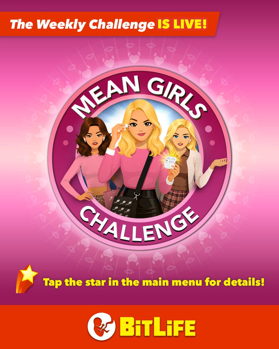 BitLifeApp's tweet photo. Get in, loser! We're going to complete the Mean Girls Challenge. 🧈

If you hope to win week TWO of the #2026BitLifeFilmFestival then you MUST complete this challenge. We'll be looking for receipts. 👀 
For full rules on how to enter, check our pinned post and the #linkinbio! Good luck, Bitizens! 💋
#BitLife #WeeklyChallenge #meangirls