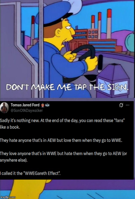 SonOfADaywalker's tweet photo. Me when I see a bunch of E-Chuds in the comments section:

@SimpsonsWWE https://t.co/gDccLA7ld9