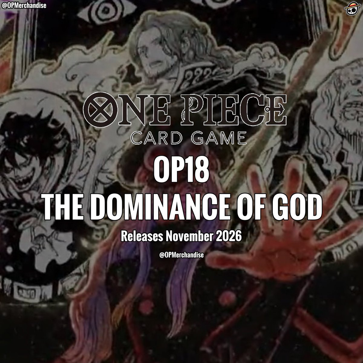 OPMerchandise's tweet photo. The set name for OP18 is "The Dominance of God".

Releases November 2026

#OnePiece 
#OnePieceCardGame https://t.co/7R0hFiZhai