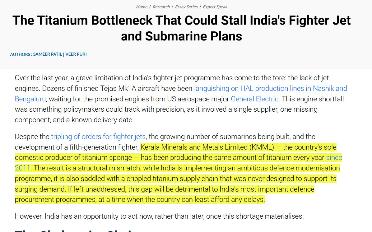Normal_2610's tweet photo. India makes fighter jets, submarines, and is building 5th generation stealth aircraft 

All need titanium, super strong and light metal But India has just 1 plant making raw titanium sponge, KMML in Kerala, producing same 500 tonnes yearly since 2011. Only MIDHANI in Hyderabad turns that sponge into usable alloy. 

If either facility has any problem, every major defence program gets delayed. India has massive titanium ore on its coastline but cannot convert it fast enough into finished metal for its own military.

Tejas fighter jet was already delayed for years because GE could not ship F404 engines on time. That problem was easy to spot, 1 missing part from 1 company. Titanium shortage is harder to see because it sits quietly behind multiple programs. 

Tejas needs it, AMCA stealth fighter needs it, submarines need it, all pulling from same tiny supply chain with 0 backup. US military figured this out 50 years ago and forced defence contracts to use domestic titanium. 

India still has no such rule

India signed agreements to expand titanium production years ago, including KMML teaming up with steel giant SAIL. Those remain proposals on paper, not running factories. 

PTC Industries wants to build private titanium sponge plant in Odisha. Problem is defence-grade titanium takes years just to qualify before military can use it. If expansion does not start now, it will not be ready when AMCA hits production in 2035. 

This should be treated like missing engines were, with named owners, public timelines, and real accountability

https://t.co/Vsj1cWz6S7