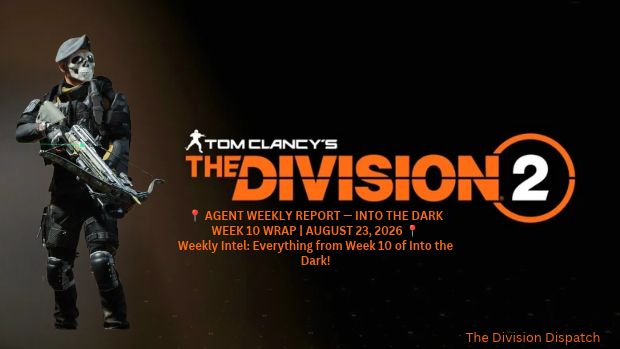 SHDdispatch's tweet photo. 📄 WEEK 10 WRAP: GOLDEN BULLET, RED HORIZON PTS & CENTRAL PARK DLC INTEL – THE DIVISION DISPATCH
Report :https://t.co/O7d2rUpAWS
#TheDivision2 #WeeklyReport #IntoTheDark #RedHorizon #GoldenBullet #StretchGoals #Gamescom2026 #CentralParkDLC #TheDivision #Ubisoft #UbisoftMassive #DivisionDispatch