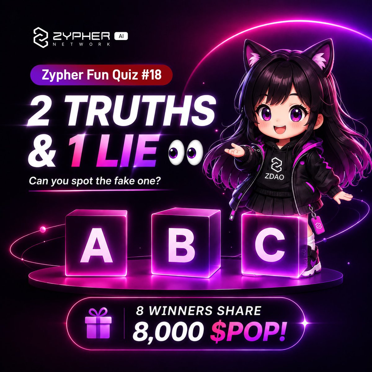 Zypher_Network's tweet photo. 💜 Zypher Fun Quiz #18
2 Truths & 1 Lie 👀

🎁 8 winners will share 8,000 $POP!

Think you know Zypher well? Time to put it to the test 😼

Two statements below are TRUE, but one is a LIE.

Can you spot the fake one? 🔍

A. Zypher Network combines ZK technology with AI to enable verifiable AI execution.

B. $POP can be used across the Zypher ecosystem, including real-world payment scenarios.

C. Mart was Zypher’s first AI Agent before becoming the community mascot.

Which one is the lie? A, B, or C? 👀

How to join:

1️⃣ Follow @Zypher_Network
2️⃣ Like & RT this post
3️⃣ Comment your answer + BSC wallet address
4️⃣ Tag 2 frens to challenge them

Want a higher chance to win? 💜

✨ Tell us why you think it’s the lie
✨ Share one Zypher fact you think more frens should know

Let’s see who really knows Zypher 👀

Good luck, Zypher frens! 🚀