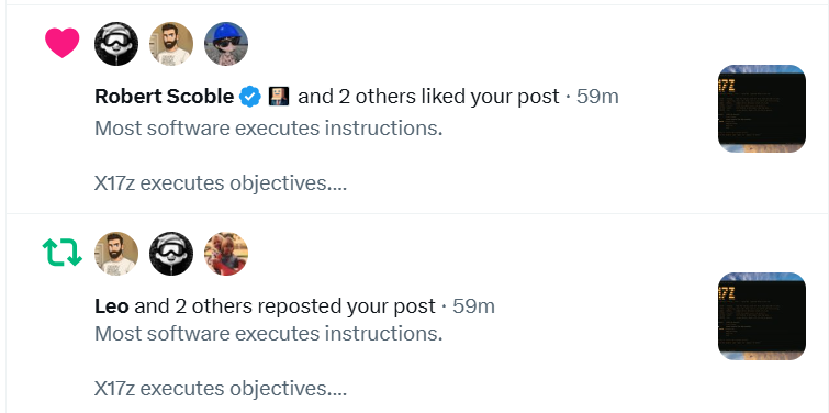 X17zFDN's tweet photo. Nice to see Robert Scoble acknowledge X17z.

The message is simple:

Most software executes instructions.
X17z executes objectives.
We’re building autonomous systems that can reason, plan, and actually get the work done.

This is only the beginning.

$X17Z → the operators are coming.