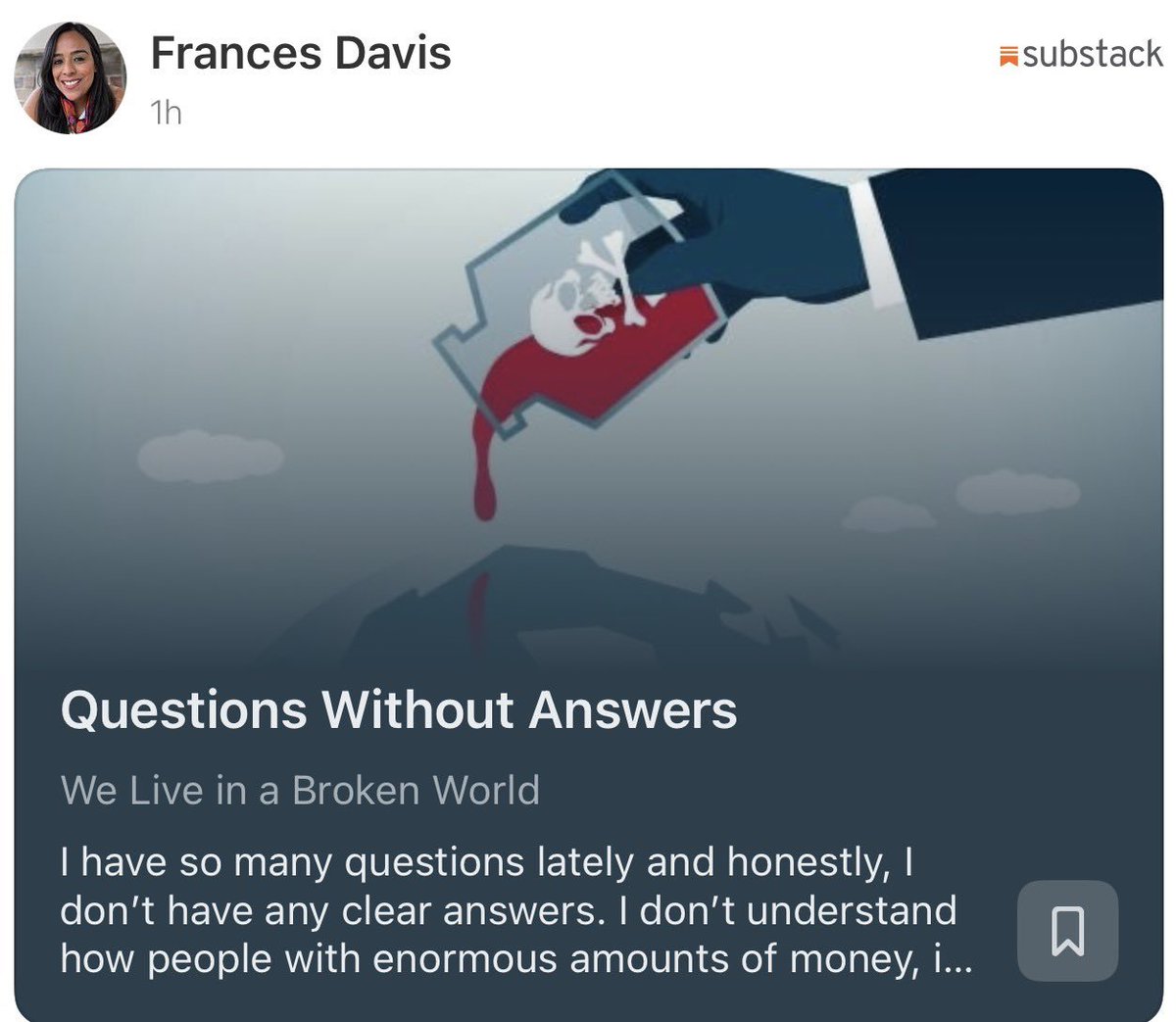 SMO_VZ's tweet photo. Questions Without Answers
We Live in a Broken World
Frances Davis
Aug 30, 2026

Wife of @DanielLDavis1 https://t.co/If2DDV8riN

Substack :
https://t.co/tKN45BUjtY

Substance

I have so many questions lately and honestly, I don’t have any clear answers. I don’t understand how people with enormous amounts of money, influence and power can hurt people, abuse their positions, violate human rights or make decisions that destroy lives and somehow just… keep going. No consequences. No accountability. Sometimes they get even MORE powerful.

I don’t understand when kindness became weakness. When did having empathy for another human being make you “soft”? When did caring about immigrants, children, civilians trapped in wars, poor people, minorities, the elderly, or simply someone who doesn’t look, vote, worship or think like you become something we have to defend?

And when did cruelty become strength? That one really bothers me. Actually, when did we start drinking this poison?

I watch people cheer when someone they disagree with is humiliated or suffering. I watch politicians and powerful people convince ordinary people to hate each other while they themselves live behind gates, fly private, send their children to the best schools and will probably never experience the consequences of many of the decisions they make.

Meanwhile, the rest of us are fighting each other. Why? Why are we so easily convinced that our neighbor is the enemy? Why do we defend powerful people who wouldn’t recognize us if we walked into the room? Why do we excuse behavior from “our side” that would make us furious if the other side did it?

And why does accountability seem to depend on how much money, power or influence someone has? We the People are tired.

I studied government and politics because I believed institutions, laws and checks and balances were supposed to mean something. I still believe they do. I still believe most people are capable of being decent. Maybe that makes me naive. I don’t know. But I refuse to believe kindness is weakness. I refuse to believe empathy makes someone stupid.

I just can’t accept that being cruel, loud, rich or powerful somehow makes someone strong. I don’t have answers to all of these questions. I just think we should keep asking them. Please God, come soon!