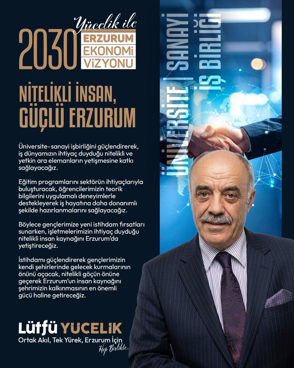 lutfuyucelik's tweet photo. 2️⃣0️⃣3️⃣0️⃣ ERZURUM EKONOMİ VİZYONU 🎯

💼 ÜNİVERSİTE | SANAYİ İŞ BİRLİĞİ

✅ NİTELİKLİ İNSAN, GÜÇLÜ ERZURUM

* Üniversite–sanayi işbirliğini güçlendirerek, iş dünyamızın ihtiyaç duyduğu nitelikli ve yetkin ara elemanların yetişmesine katkı sağlayacağız.

* Eğitim programlarını sektörün ihtiyaçlarıyla buluşturacak, öğrencilerimizin teorik bilgilerini uygulamalı deneyimlerle destekleyerek iş hayatına daha donanımlı şekilde hazırlanmalarını sağlayacağız.

* Böylece gençlerimize yeni istihdam fırsatları sunarken, işletmelerimizin ihtiyaç duyduğu nitelikli insan kaynağını Erzurum’da yetiştireceğiz.

* İstihdamı güçlendirerek gençlerimizin kendi şehirlerinde gelecek kurmalarının önünü açacak, nitelikli göçün önüne geçerek Erzurum’un insan kaynağını şehrimizin kalkınmasının en önemli gücü haline getireceğiz.

Lütfü YÜCELİK

Ortak Akıl, 
Tek Yürek, 
Erzurum İçin Hep Birlikte…