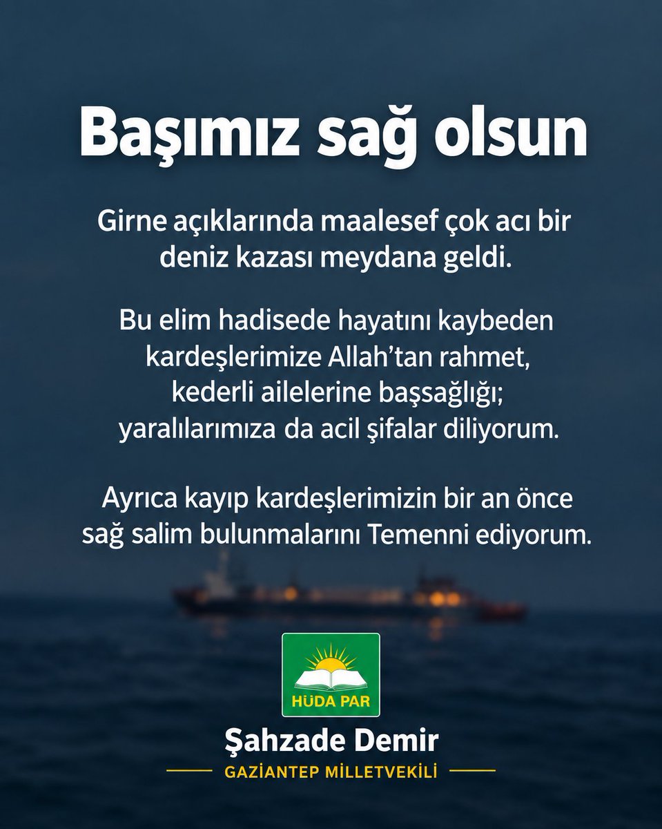 hudaParShtkamil's tweet photo. Gaziantep Milletvekilimiz | Şahzade Demir:

​Bu elim hadisede hayatını kaybeden kardeşlerimize Allah’tan rahmet, kederli ailelerine başsağlığı; yaralılarımıza da acil şifalar diliyorum.
Ayrıca kayıp kardeşlerimizin bir an önce sağ salim bulunmalarını Temenni ediyorum. 

#Kıbrıs https://t.co/v7t3EwEur8